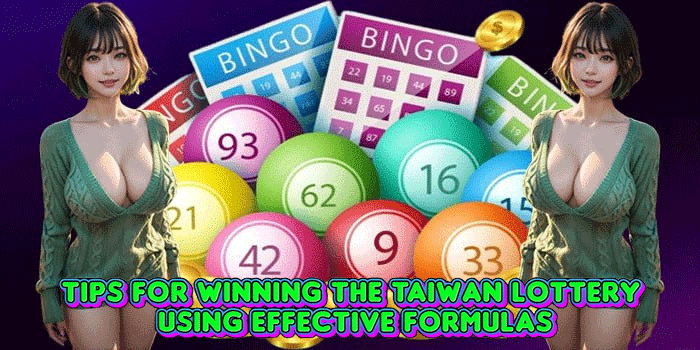 Tips for Winning the Taiwan Lottery Using Effective Formulas Tips for Winning the Taiwan Lottery Using Effective Formulas